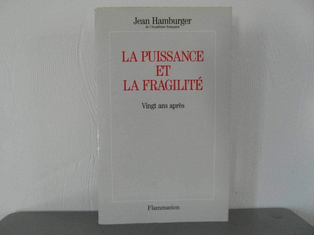 La Puissance et la fragilité: Vingt ans après, essai sur les métamorphoses de la médecine et de l'homme Essays & Short Stories