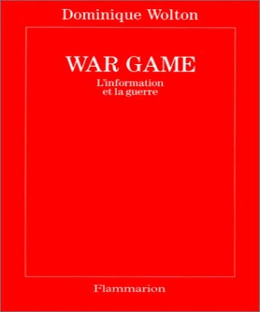 War Game: L'information et la guerre Essays & Short Stories