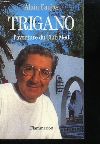 Trigano : l'aventure du Club Méd Essays & Short Stories