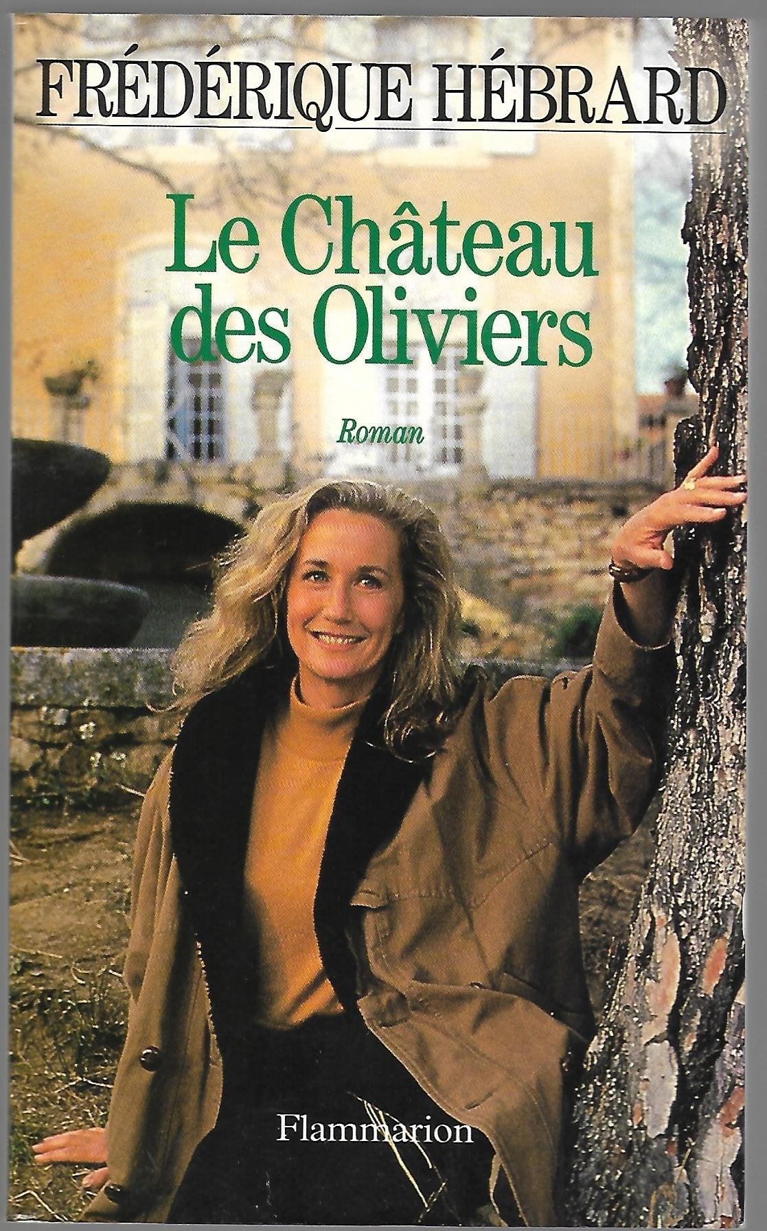 Chateau des oliviers (Le): - ROMAN Contemporary literature