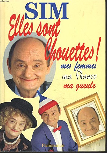 Elles sont chouettes ! : mes femmes, ma France, ma gueule Books
