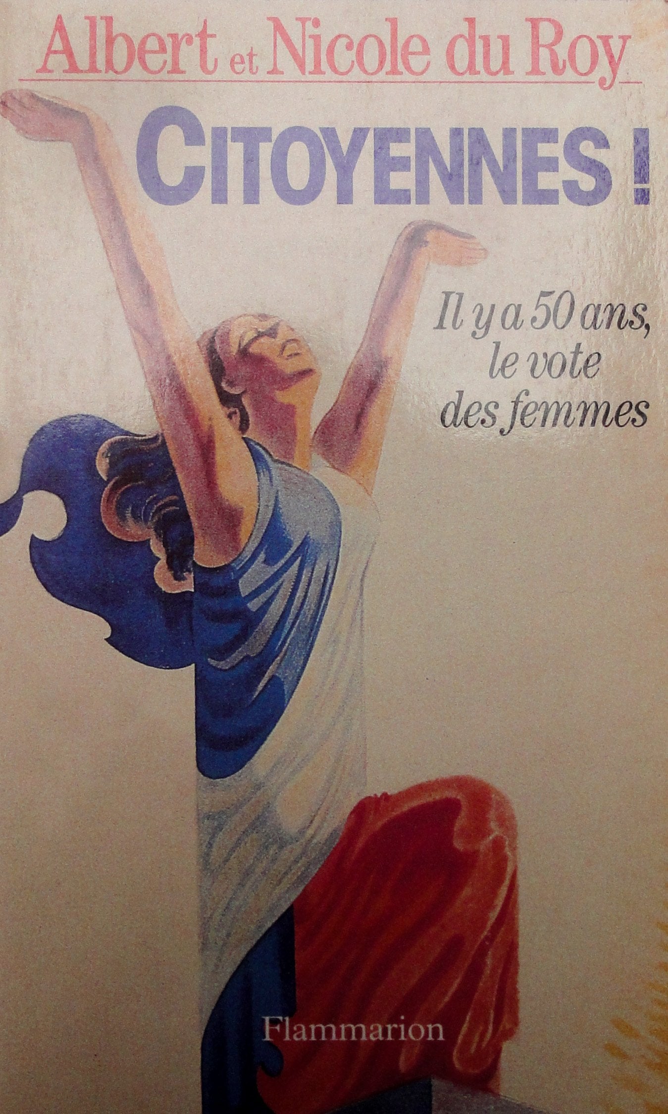 Citoyennes ! Il y a cinquante ans, le vote des femmes book