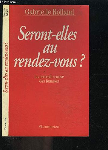 Seront-elles au rendez-vous ? : la nouvelle cause des femmes Essays & Short Stories