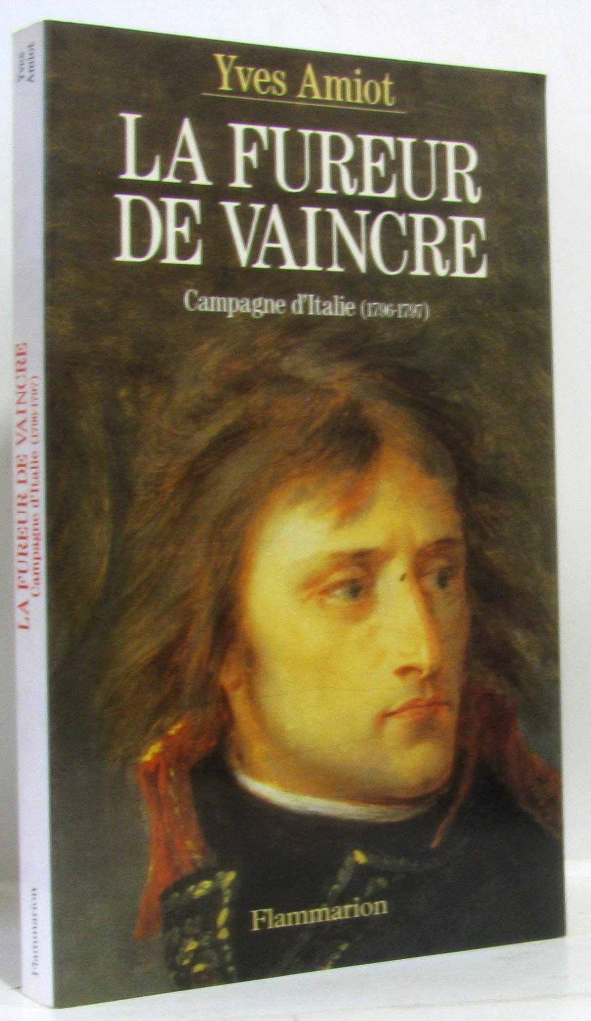 La Fureur de vaincre: Campagne d'Italie (1796-1797) Essays & Short Stories