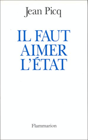 Il faut aimer l'État: Essai sur l'État en France à l'aube du XXIe siècle Essays & Short Stories