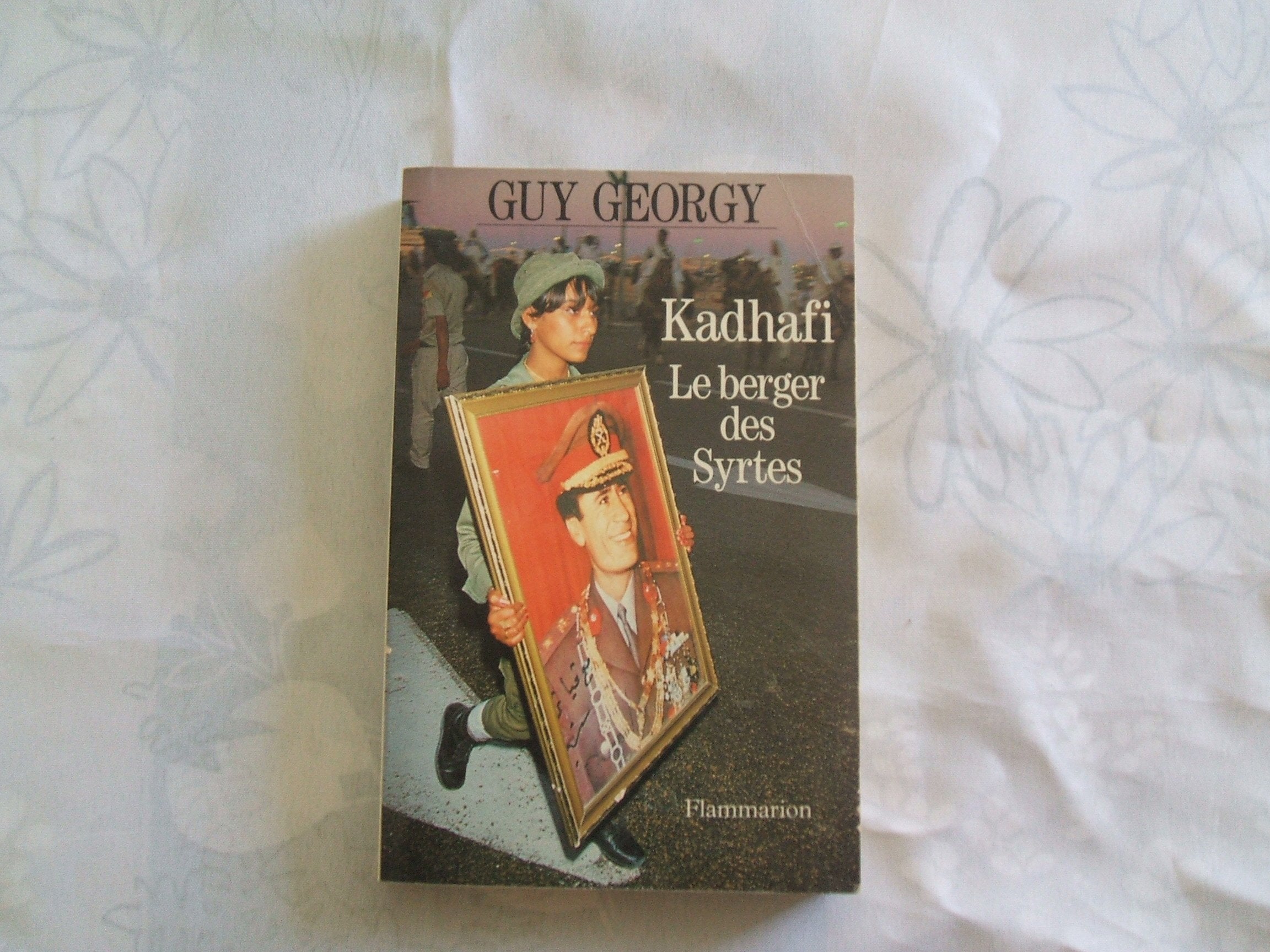 Kadhafi, le berger des syrtes : pages d'éphéméride Essays & Short Stories