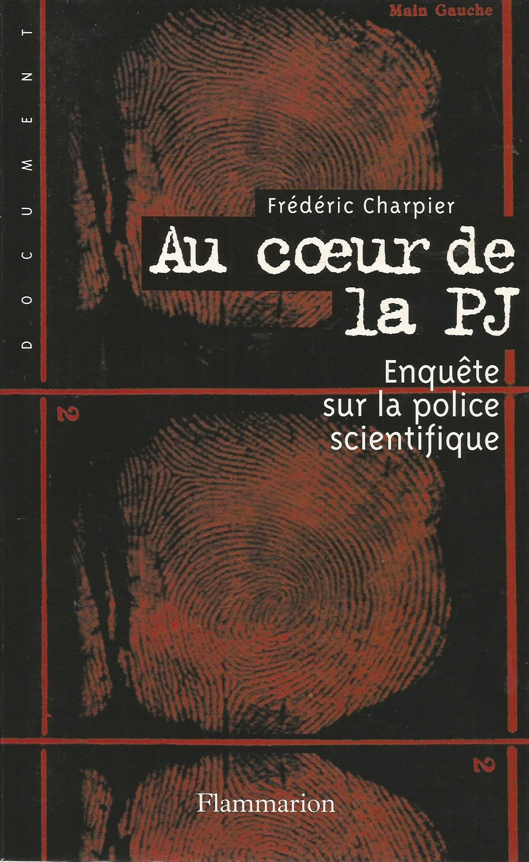 Au Coeur De La Pj. Enquete Sur La Police Scientifique Books