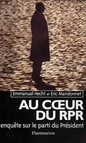 Au coeur du RPR: Enquête sur le parti du Président Essays & Short Stories