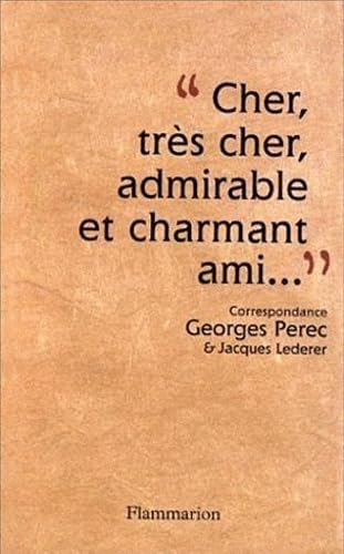 Cher, très cher, admirable et charmant ami: Correspondance, Georges Perec - Jacques Lederer Contemporary literature