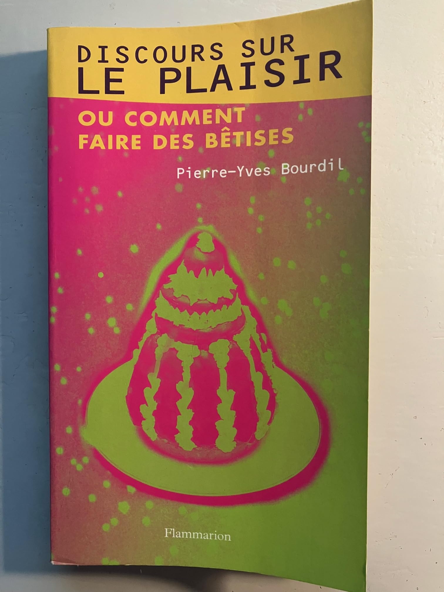 Discours sur le plaisir ou Comment faire des bêtises book