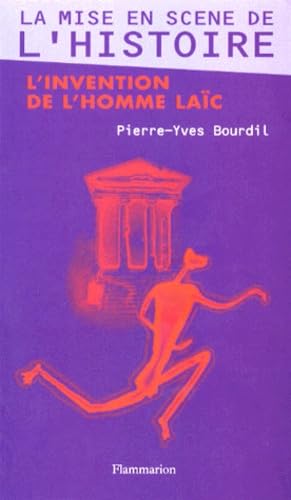 La Mise en scène de l'histoire: L'invention de l'homme laïc Essays & Short Stories