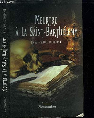 Meurtre à la Saint-Barthélemy Historical Fiction