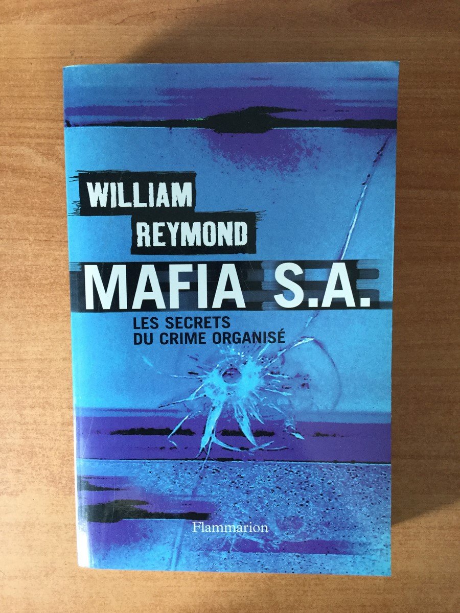 Mafia S.A.: LES SECRETS DU NOUVEAU CRIME ORGANISE Essays & Short Stories