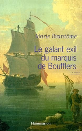 Le Galant exil du marquis de Boufflers Historical Fiction