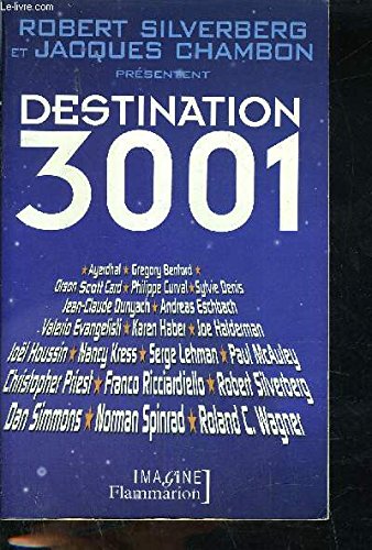 Destination 3001: ANTHOLOGIE DE ROBERT SILVERBERG ET JACQUES CHAMBON Contemporary literature