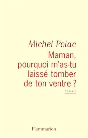 Maman, pourquoi m'as-tu laissé tomber de ton ventre ? Contemporary literature