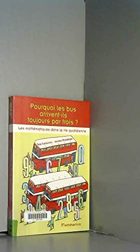 Pourquoi les bus arrivent-ils toujours par trois?: Les mathématiques dans la vie quotidienne Novels & Short Stories