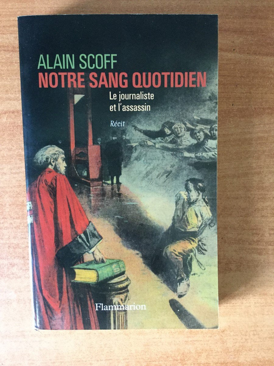 Notre sang quotidien : Le Journaliste et l'Assassin book