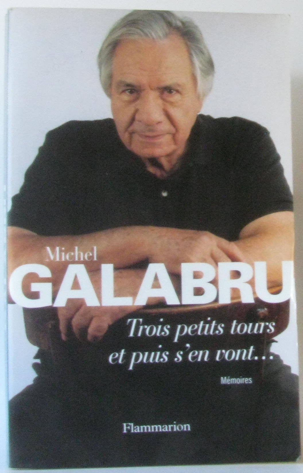Trois petits tours et puis s'en vont...: MEMOIRES Essays & Short Stories