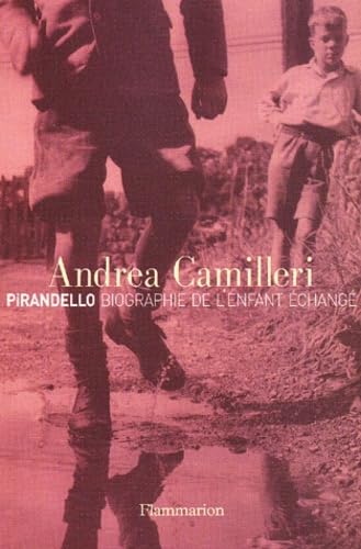 Pirandello: BIOGRAPHIE DE L'ENFANT ECHANGE Essays & Short Stories