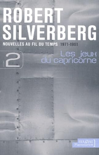 Nouvelles au fil du temps, 1971-1981, tome 2 : Les Jeux du capricorne Contemporary literature