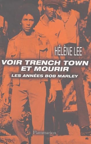 Voir Trench Town et mourir: LES ANNEES BOB MARLEY Essays & Short Stories