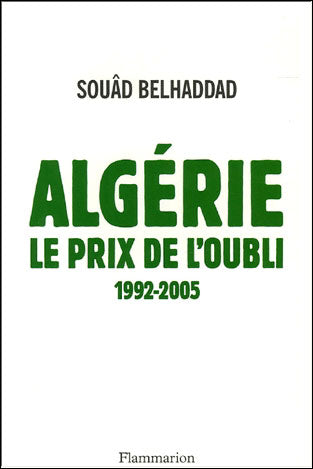 Algérie, le prix de l'oubli : 1992-2005 book