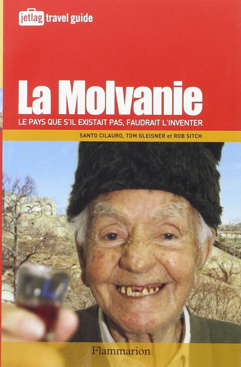 La Molvanie : Le pays que s'il n'existait pas, faudrait l'inventer: Le pays que s'il n'exstait pas, faudrait l'inventer Essays & Short Stories