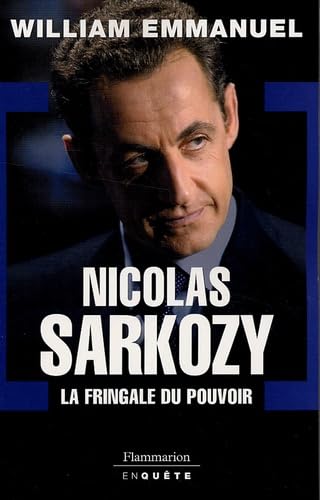 Nicolas Sarkozy: La Fringale du pouvoir Essays & Short Stories