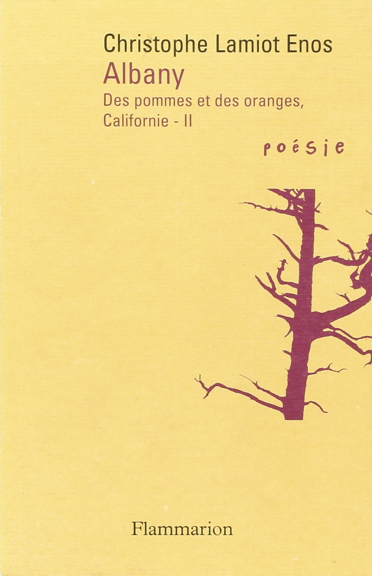 Albany: Des pommes et des oranges, Californie : II Poetry