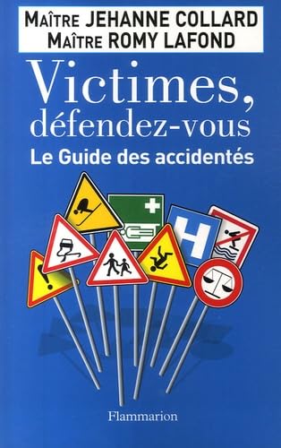 Victimes, défendez-vous: LE GUIDE DES ACCIDENTES Books
