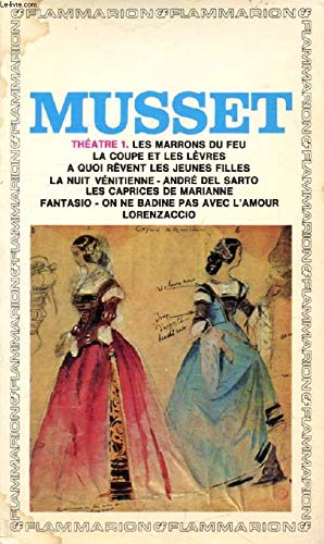 Théâtre. Vol. 1. Les Marrons de feu. La Nuit vénitienne. La Coupe et les lèvres... book