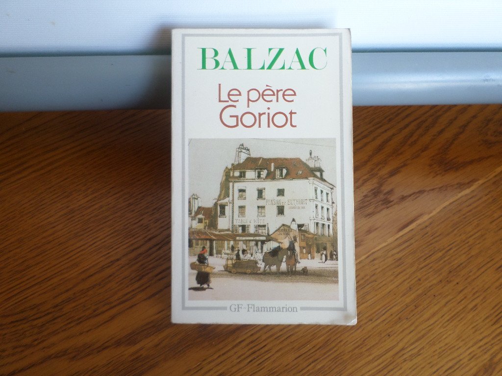 Le Pere Goriot (Garnier-Flammarion) Classics