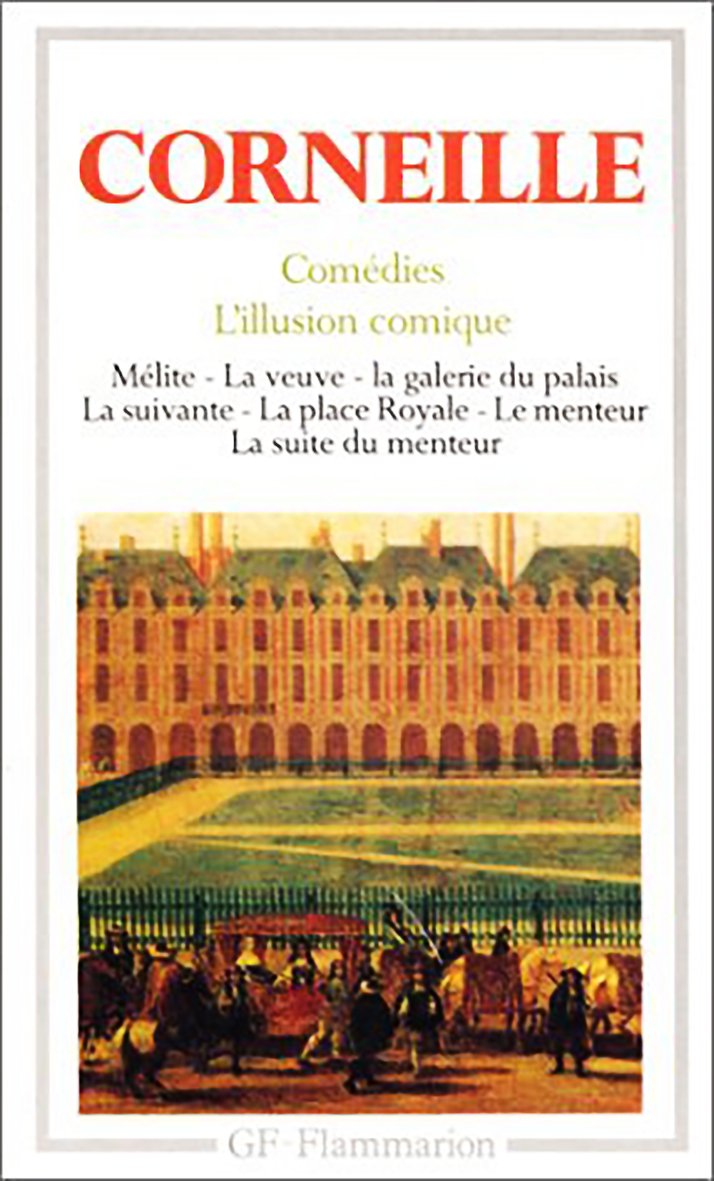 Theatre 1: Tome 1, Comédies : Mélite, La veuve, La galerie du Palais, La suivante, La place Royale, L'illusion comique, Le menteur, La suite du menteur Drama