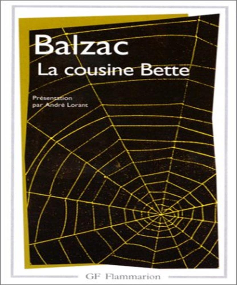 La Cousine Bette: Introduction, notes et archives de l'oeuvre par Andre Lorant Classics