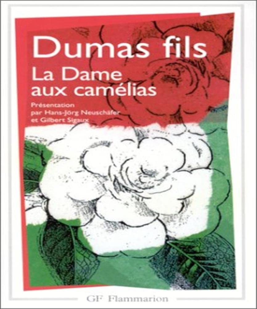 La Dame Aux Camelias: LE ROMAN, LE DRAME, LA TRAVIATA Drama