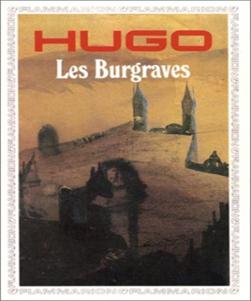 Burgraves (Les): - INTRODUCTION, CHRONOLOGIE, NOTES, CHOIX DE VARIANTES Drama