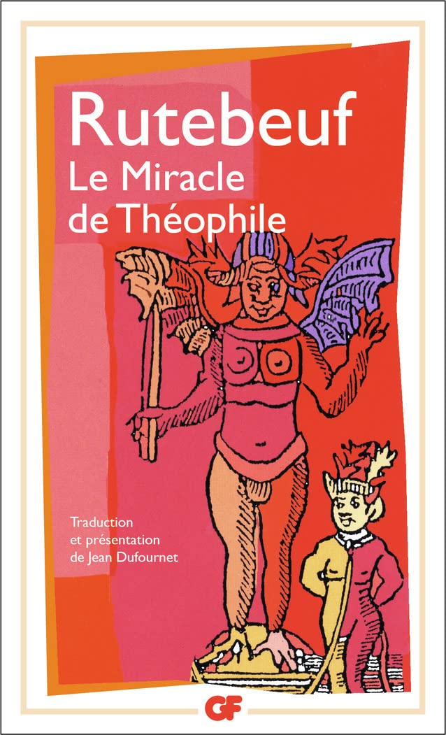 Le Miracle de Théophile: PRESENTATION ET TRADUCTION PAR JEAN DUFOURNET Contemporary literature