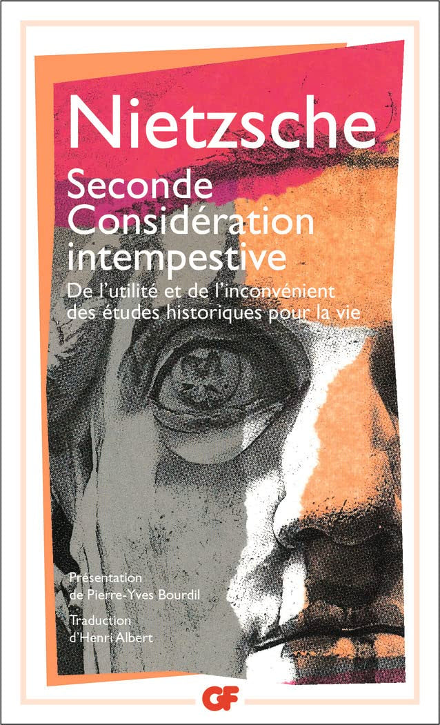 Seconde considération intempestive. De l'utilité et de l'inconvénient des études historiques pour la vie book