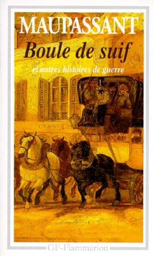 Boule de suif : et autres récits de guerre Classics