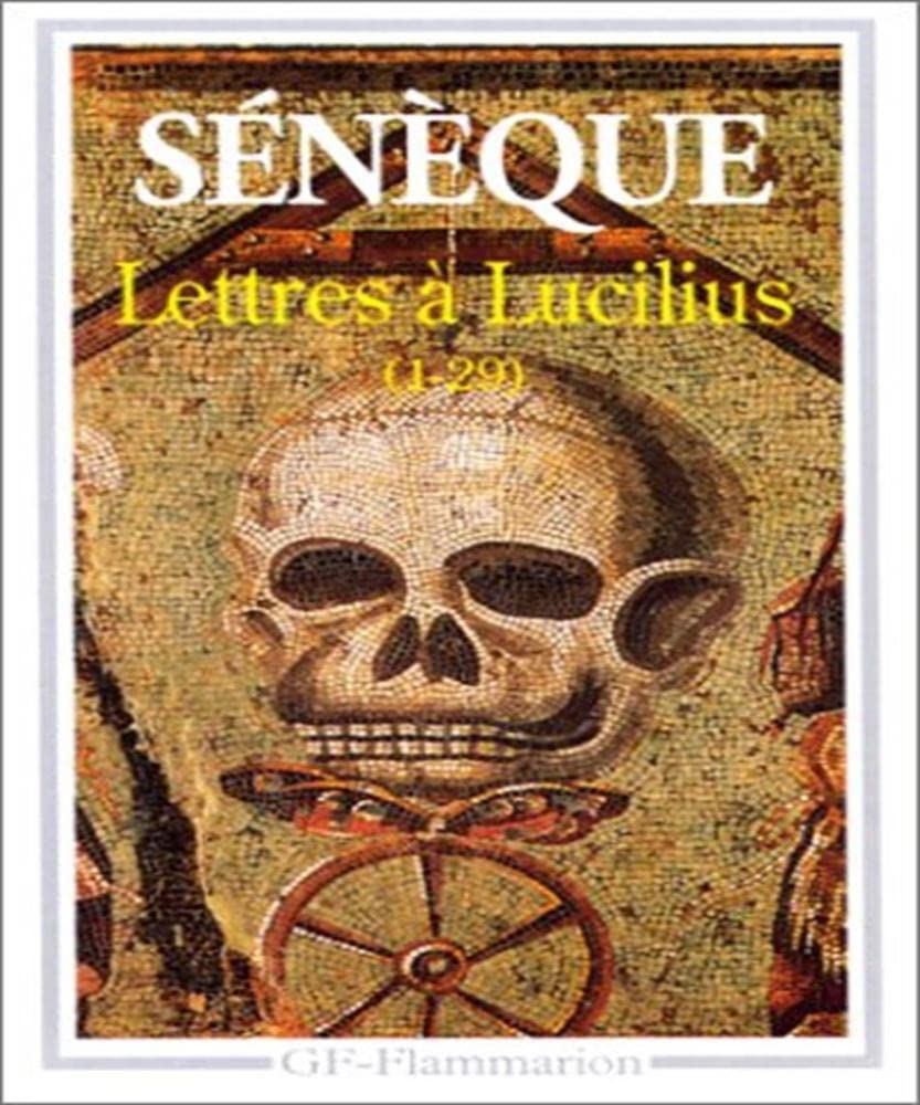 Lettres à Lucilius : 1 à 29, (Livres I à III) Philosophy