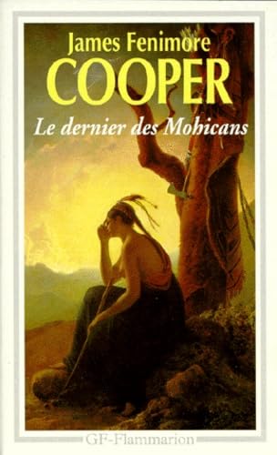 Le Dernier des Mohicans: Histoire de mil sept cent cinquante-sept Classics