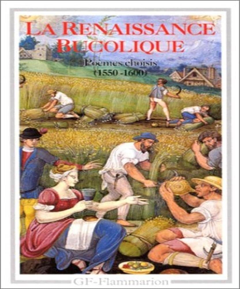 La Renaissance bucolique: Poèmes choisis, 1550-1600 Classics