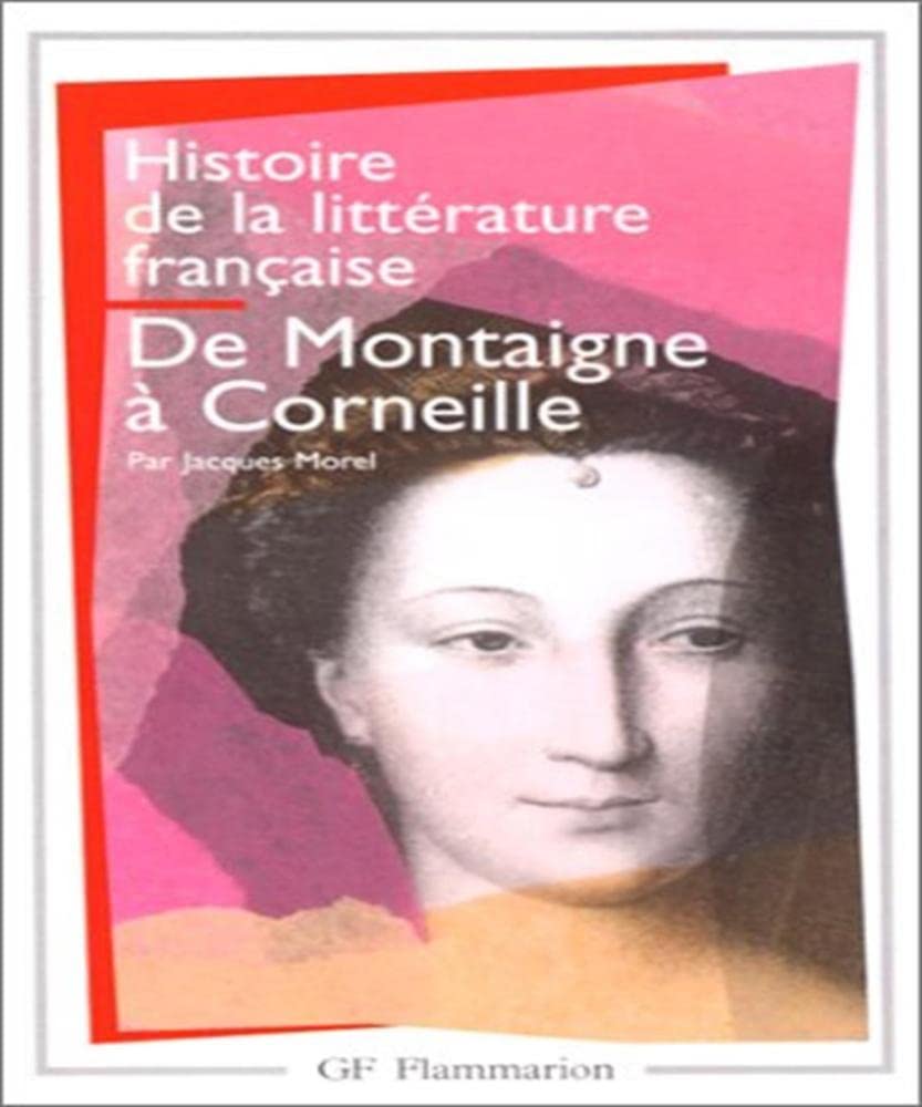 Histoire de la littérature française: De Montaigne à Corneille (3) book