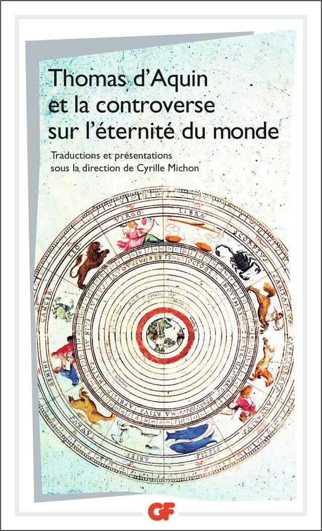 Thomas d'Aquin et la controverse sur l'éternité du monde: Traités sur L'Eternité du monde de Bonaventure, Thomas d'Aquin, Peckham, Boèce de Dacie, Henri de Gand et Guillaume d'Ockham Philosophy
