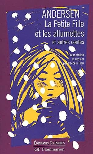 La Petite Fille et les Allumettes et autres contes Classics