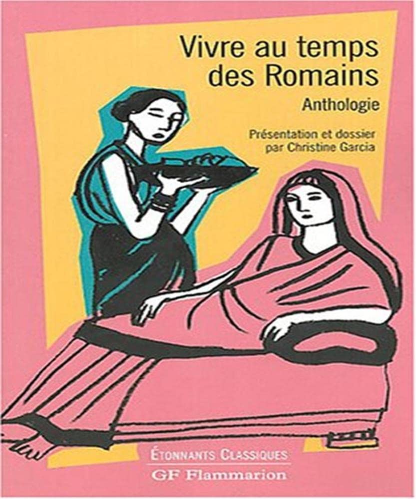 Vivre au temps des romains: ANTHOLOGIE book