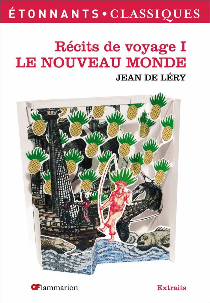Le Nouveau Monde : Histoire d'un voyage fait en terre du Brésil Classics