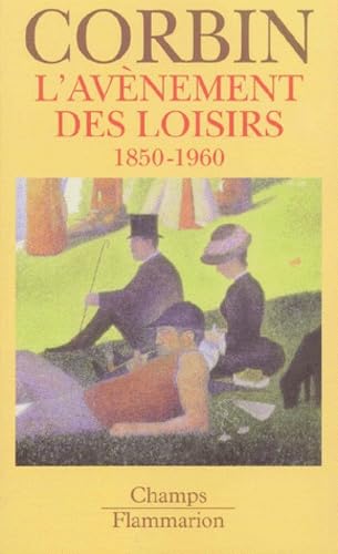 L'AVENEMENT DES LOISIRS 1850-1960 Politics & History
