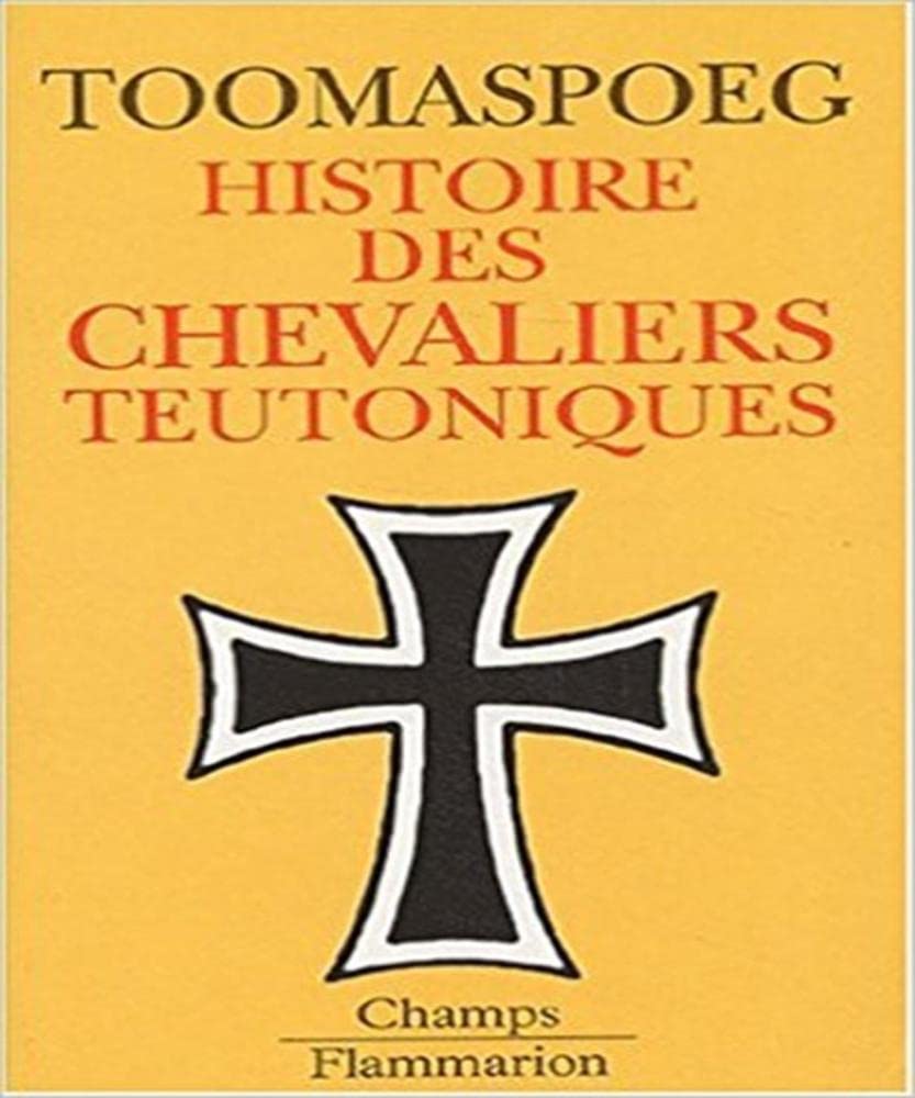 Histoire des chevaliers teutoniques book